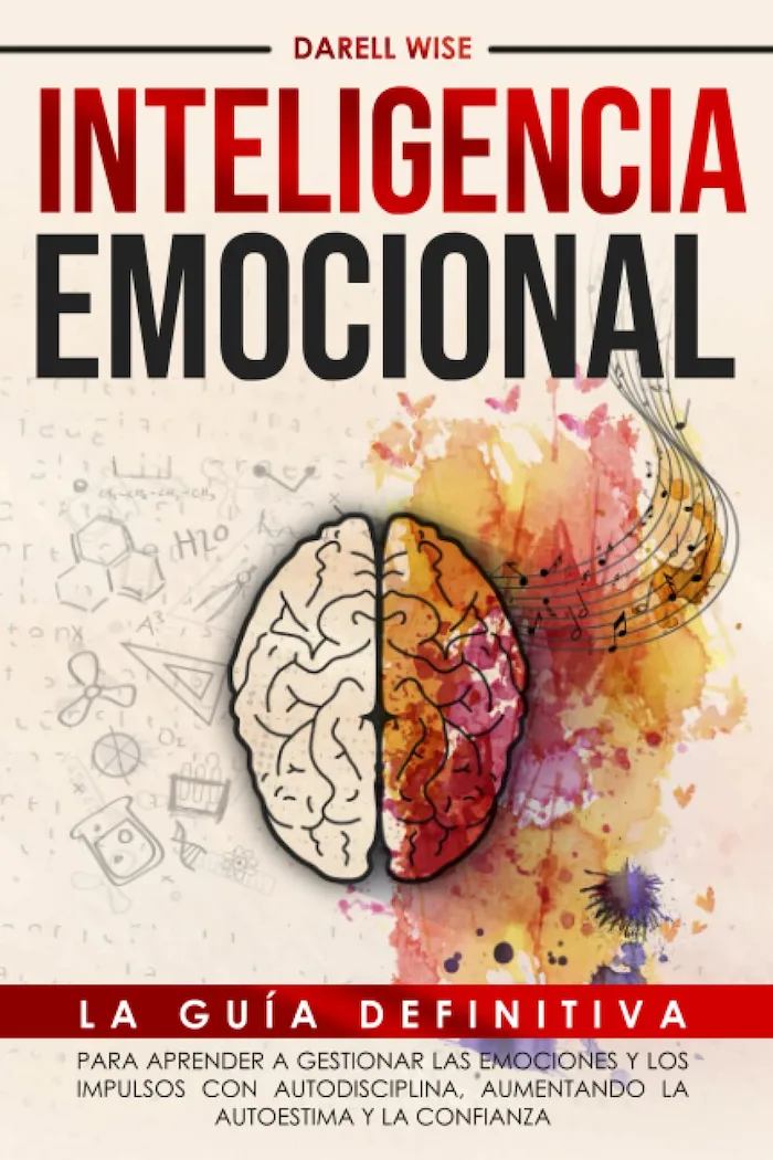 Inteligencia Emocional: La Guía Definitiva por Darrell Wise y Mundo Psicológico